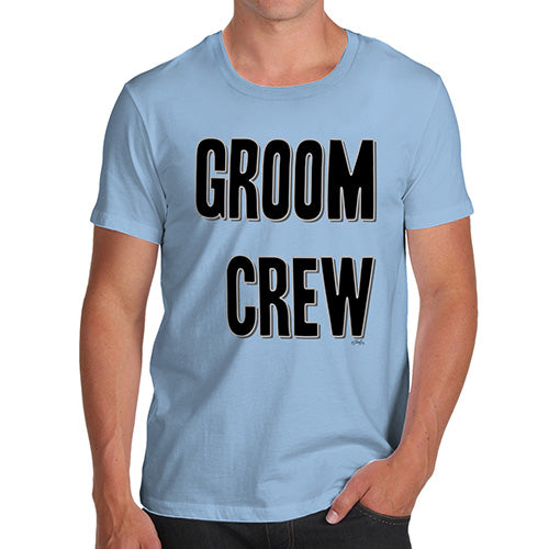 Novelty Tshirts Men Funny Groom Crew Men's T-Shirt Medium Sky Blue