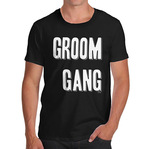Novelty Tshirts Men Groom Gang Men's T-Shirt Small Black