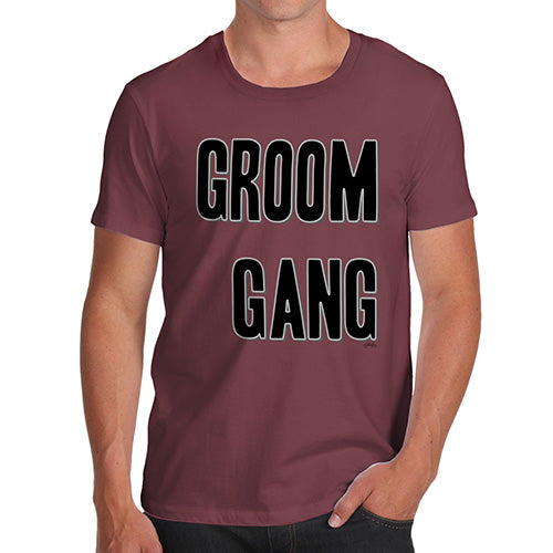 Novelty T Shirts For Dad Groom Gang Men's T-Shirt Small Burgundy