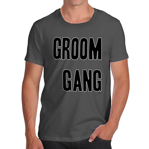 Funny T Shirts For Men Groom Gang Men's T-Shirt Medium Dark Grey