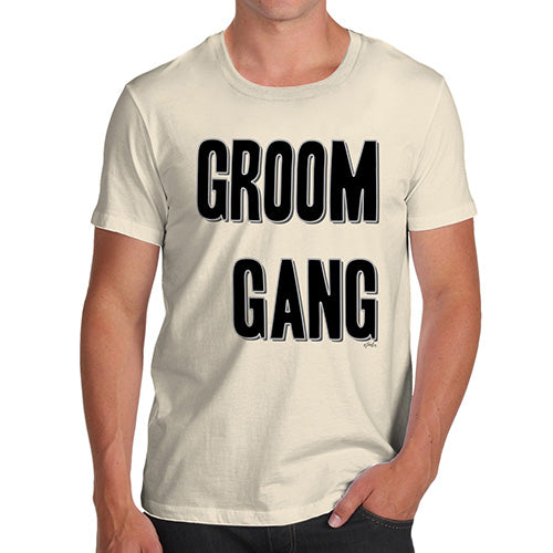 Novelty T Shirts For Dad Groom Gang Men's T-Shirt Large Natural
