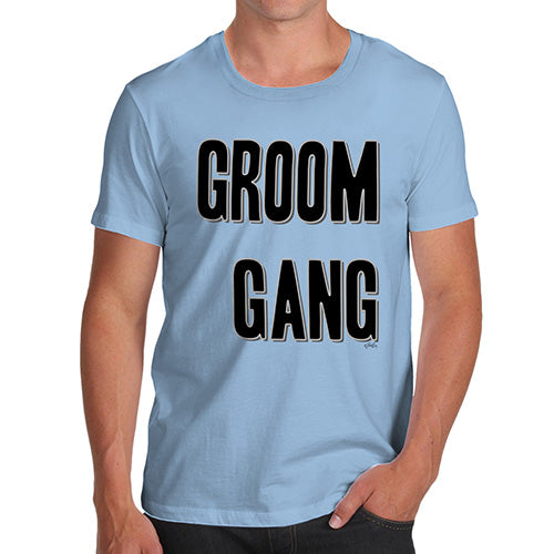 Mens Humor Novelty Graphic Sarcasm Funny T Shirt Groom Gang Men's T-Shirt Large Sky Blue