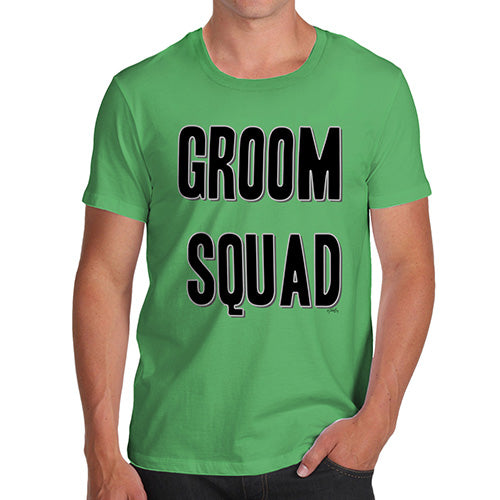 Mens Funny Sarcasm T Shirt Groom Squad Men's T-Shirt Medium Green