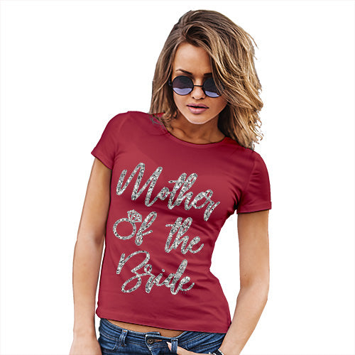 Womens Novelty T Shirt Mother Of The Bride Women's T-Shirt Small Red