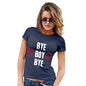 Funny Gifts For Women Bye Boy Bye Women's T-Shirt Small Navy