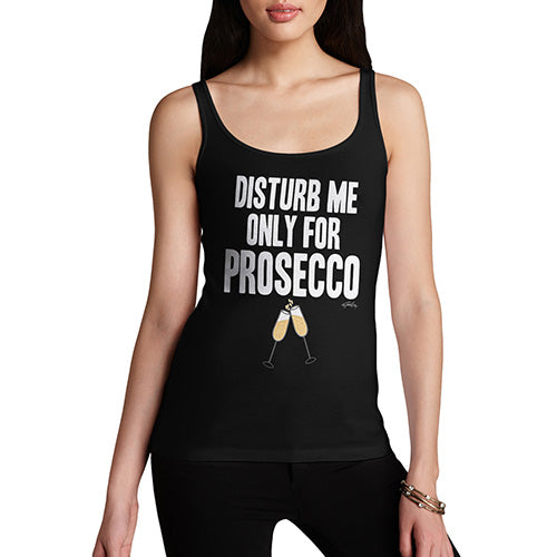 Funny Tank Top For Women Disturb Me Only For Prosecco Women's Tank Top Large Black