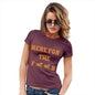 Womens Novelty T Shirt Here For The Food Women's T-Shirt Small Burgundy