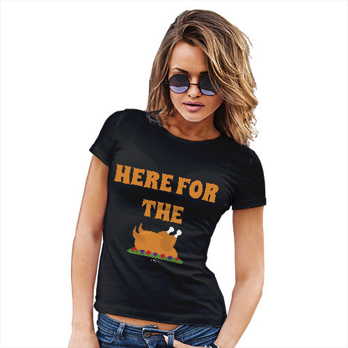 Funny T-Shirts For Women Sarcasm Here For The Turkey Women's T-Shirt Medium Black