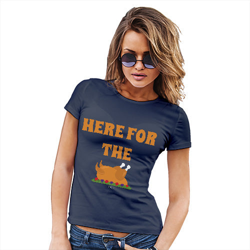 Womens T-Shirt Funny Geek Nerd Hilarious Joke Here For The Turkey Women's T-Shirt Medium Navy