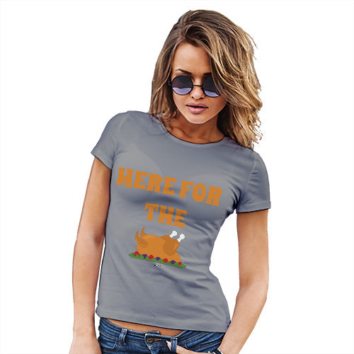Funny T-Shirts For Women Sarcasm Here For The Turkey Women's T-Shirt Medium Light Grey