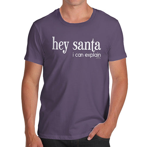 Mens Funny Sarcasm T Shirt Hey Santa I Can Explain Men's T-Shirt Small Plum