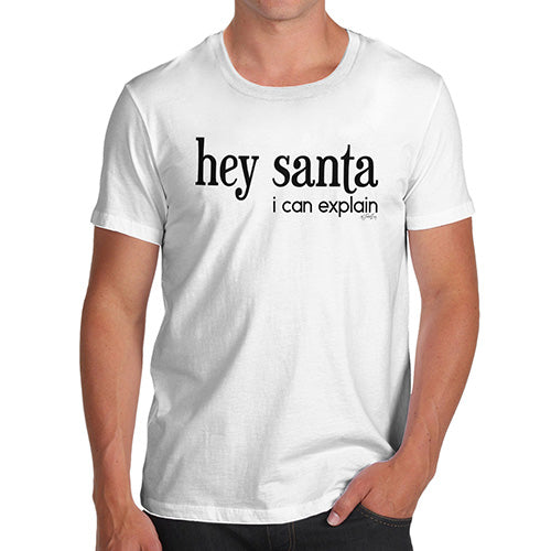 Funny T Shirts For Men Hey Santa I Can Explain Men's T-Shirt Large White