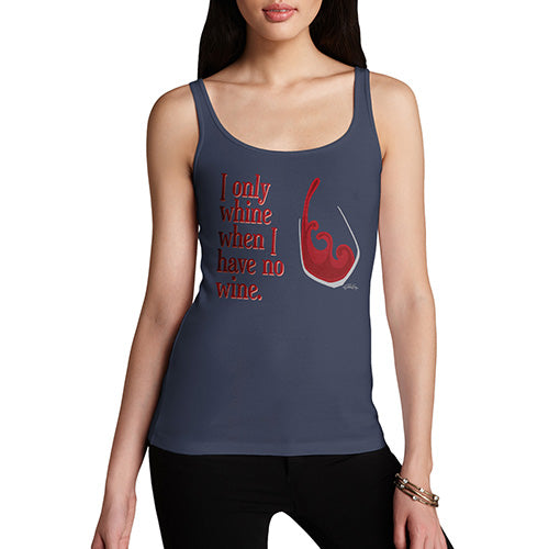 Womens Novelty Tank Top Christmas I Only Whine When I Have No Wine  Women's Tank Top Medium Navy