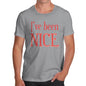 Funny Tee Shirts For Men I've Been Nice  Men's T-Shirt Large Light Grey