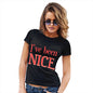 Womens Novelty T Shirt I've Been Nice  Women's T-Shirt Medium Black