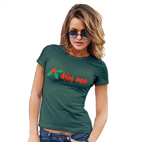 Womens T-Shirt Funny Geek Nerd Hilarious Joke Kiss Me Mistletoe Women's T-Shirt Large Bottle Green