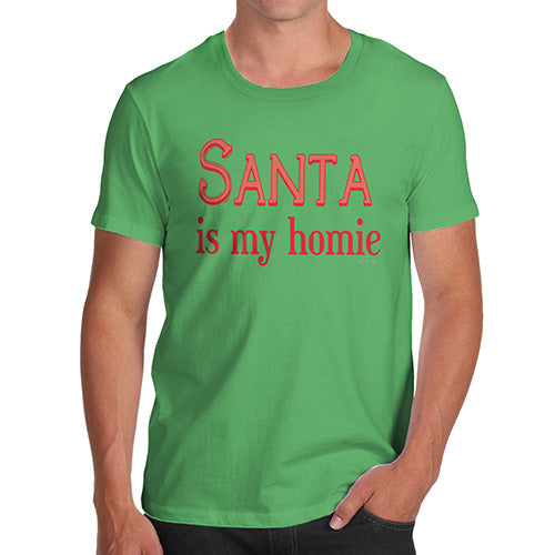 Funny Mens T Shirts Santa Is My Homie Men's T-Shirt Large Green