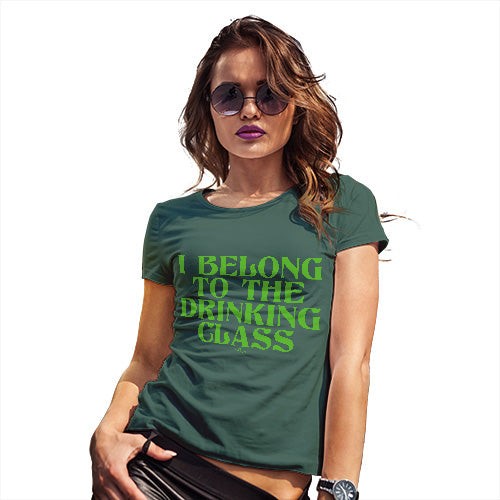 Womens Funny Sarcasm T Shirt The Drinking Class Women's T-Shirt X-Large Bottle Green