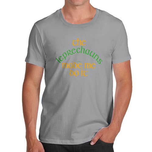 Mens Novelty T Shirt Christmas The Leprechauns Made Me Do It Men's T-Shirt Medium Light Grey