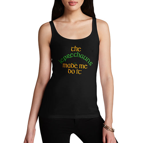 Funny Tank Tops For Women The Leprechauns Made Me Do It Women's Tank Top Medium Black