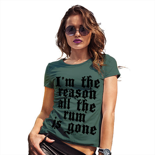 Funny T Shirts For Women I'm The Reason The Rum Is Gone Women's T-Shirt X-Large Bottle Green
