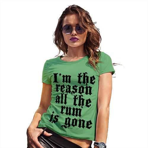 Funny T Shirts For Mom I'm The Reason The Rum Is Gone Women's T-Shirt Small Green