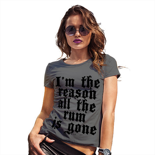 Funny T-Shirts For Women Sarcasm I'm The Reason The Rum Is Gone Women's T-Shirt Small Dark Grey