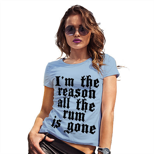 Funny Tee Shirts For Women I'm The Reason The Rum Is Gone Women's T-Shirt X-Large Sky Blue