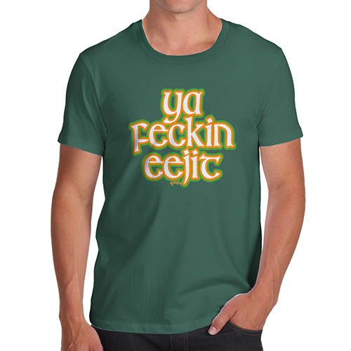 Funny T-Shirts For Men Sarcasm Ya F#ckin Eejit Men's T-Shirt Large Bottle Green