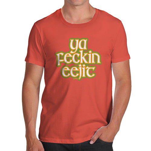 Mens Humor Novelty Graphic Sarcasm Funny T Shirt Ya F#ckin Eejit Men's T-Shirt Medium Orange