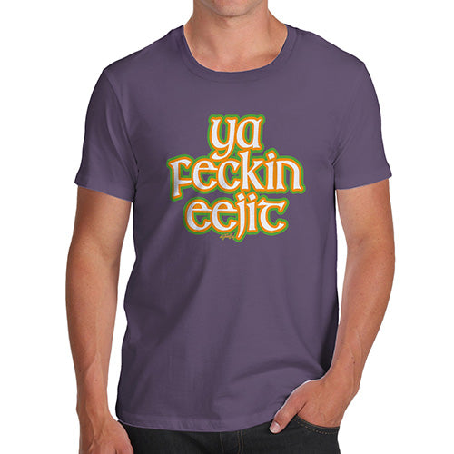 Funny Mens Tshirts Ya F#ckin Eejit Men's T-Shirt X-Large Plum