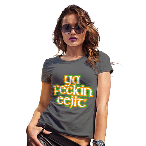 Womens T-Shirt Funny Geek Nerd Hilarious Joke Ya F#ckin Eejit Women's T-Shirt Small Dark Grey