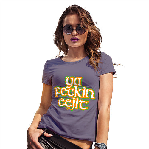 Womens Funny Sarcasm T Shirt Ya F#ckin Eejit Women's T-Shirt Medium Plum