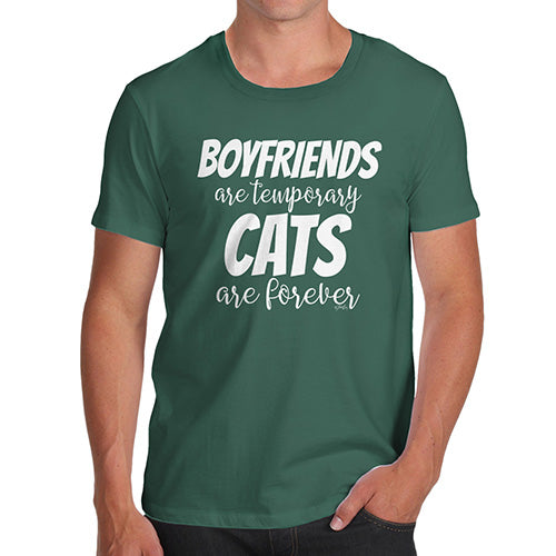 Funny Mens Tshirts Boyfriends Are Temporary Cats Are Forever Men's T-Shirt Small Bottle Green