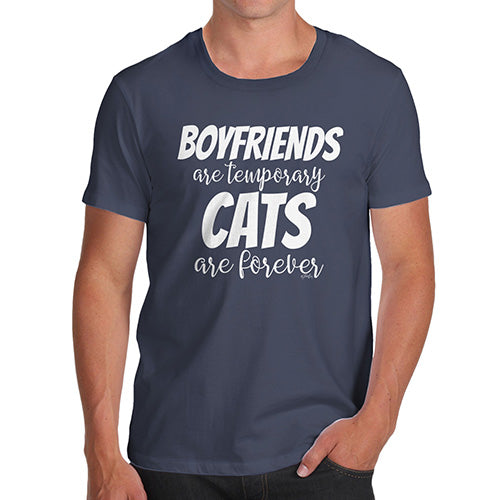 Funny Mens T Shirts Boyfriends Are Temporary Cats Are Forever Men's T-Shirt Large Navy