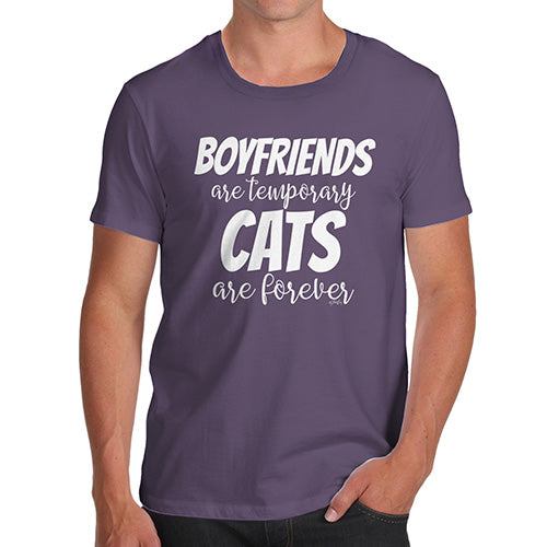 Funny T Shirts For Dad Boyfriends Are Temporary Cats Are Forever Men's T-Shirt Small Plum
