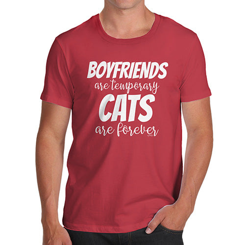 Funny T-Shirts For Guys Boyfriends Are Temporary Cats Are Forever Men's T-Shirt Large Red