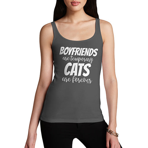 Funny Tank Tops For Women Boyfriends Are Temporary Cats Are Forever Women's Tank Top X-Large Dark Grey