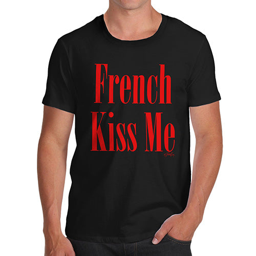 Funny T Shirts For Dad French Kiss Me Men's T-Shirt X-Large Black