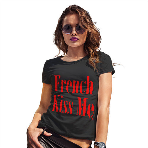 Funny T Shirts For Women French Kiss Me Women's T-Shirt X-Large Black