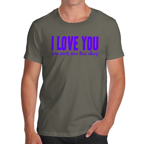 Funny T-Shirts For Men Love Some Parts More Than Others Men's T-Shirt Large Khaki