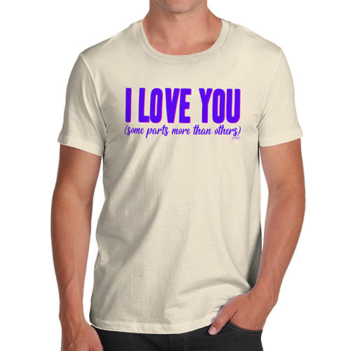 Novelty T Shirts For Dad Love Some Parts More Than Others Men's T-Shirt X-Large Natural