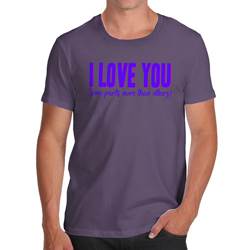 Funny T-Shirts For Men Sarcasm Love Some Parts More Than Others Men's T-Shirt Medium Plum