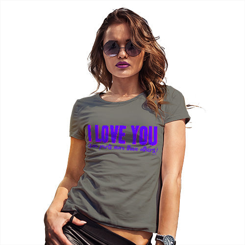 Funny T Shirts For Mom Love Some Parts More Than Others Women's T-Shirt Small Khaki
