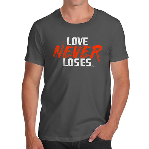 Funny Gifts For Men Love Never Loses Men's T-Shirt Large Dark Grey