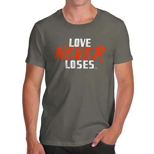 Novelty Tshirts Men Funny Love Never Loses Men's T-Shirt Small Khaki