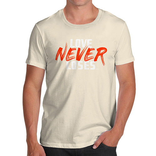 Novelty Tshirts Men Funny Love Never Loses Men's T-Shirt X-Large Natural