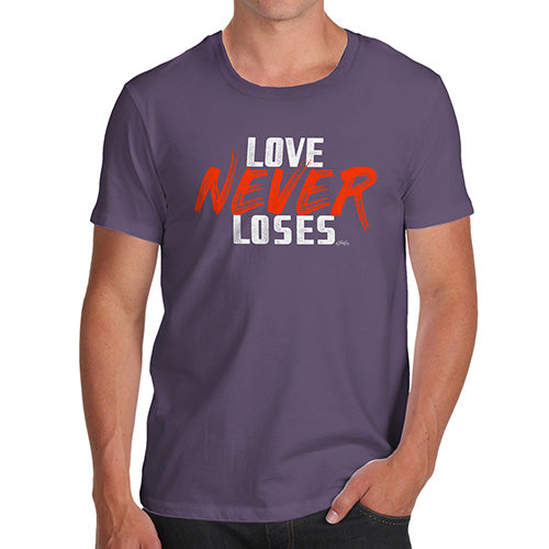 Funny T Shirts For Men Love Never Loses Men's T-Shirt Large Plum