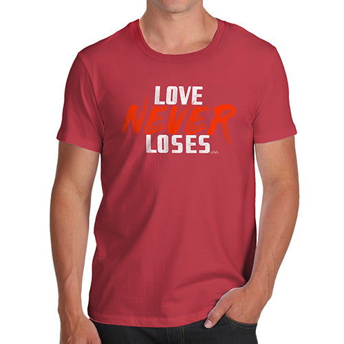 Funny Gifts For Men Love Never Loses Men's T-Shirt Large Red