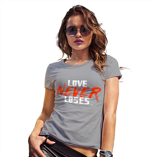 Funny Tshirts For Women Love Never Loses Women's T-Shirt Small Light Grey